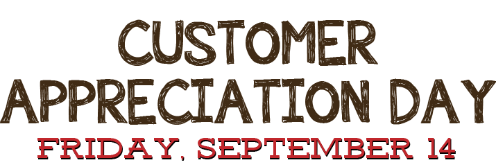 Customer Appreciation Day - Friday September 14